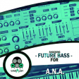 Future Bass For ANA