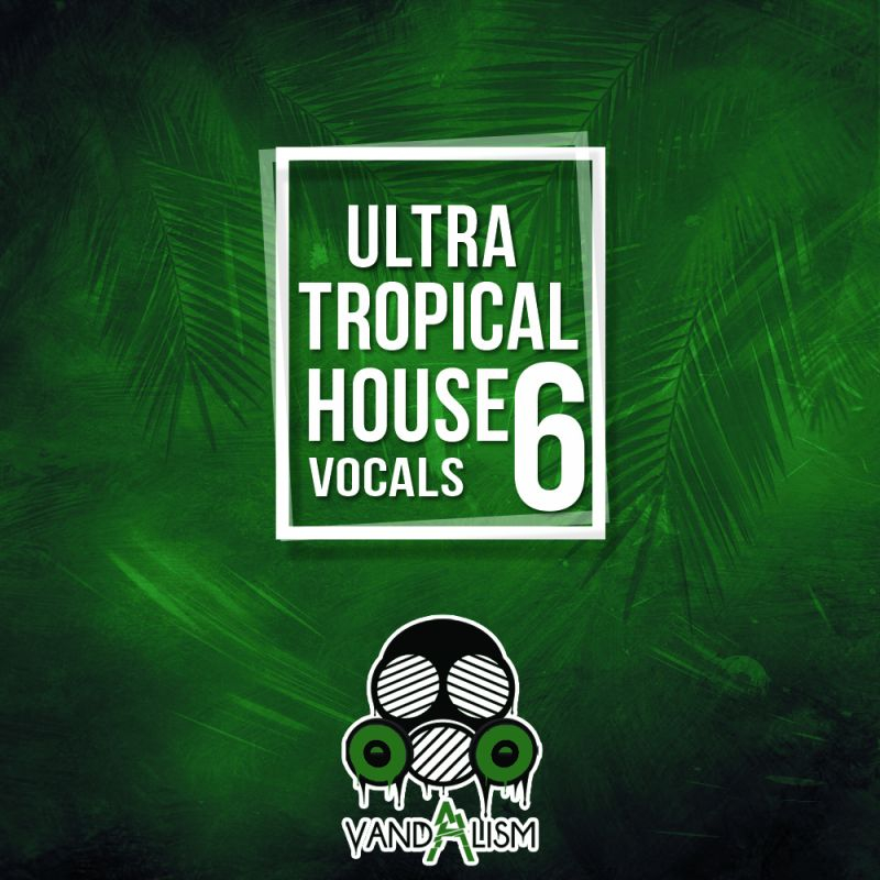 Ultra Tropical House Vocals 6